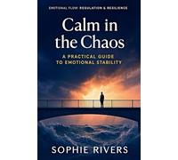 Calm in the Chaos: 4 (Emotional Flow)