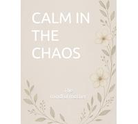 Calm in the Chaos: A 90-Day Daily Mom Planner to Help You Reconnect with Yourself