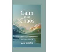 Calm in the Chaos: Simple Mindfulness Practices for Busy Professionals to Reduce Stress, Boost Focus, and Reclaim Your Peace in Just 10 Minutes a Day.