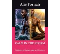 CALM IN THE STORM: Strategies to Manage Anger and Emotions