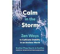 Calm in the Storm: Zen Ways to Cultivate Stability in an Anxious World