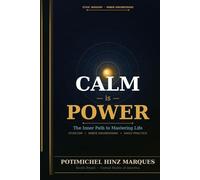 Calm Is Power: Master Your Mind in a World of Chaos