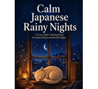 Calm Japanese Rainy Nights: A Cozy Adult Coloring Book for Quiet Minds and Restful Nights