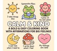 Calm & Kind: Coloring Book with Affirmations for Self Emotional Learning