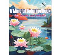 Calm Lines: A Mindful Coloring Book for Teens and Adults: Soothing Patterns and Peaceful Pages to Help You Unwind