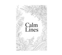 Calm Lines: Anti-Stress Coloring Book for Adults