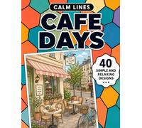Calm Lines: Café Days: A Relaxing Coloring Book for Teens and Adults with 40 Cosy Café-Inspired Designs