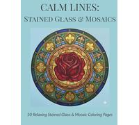 Calm Lines: Stained Glass & Mosaics