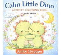 Calm Little Dino Activity Book: Jumbo 114 pages, Relaxing, Screen-Free | Mazes | Dot to Dot | Coloring | Kids 4-8 age