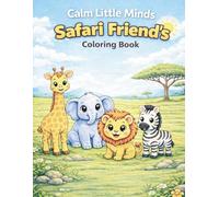 Calm Little Minds Safari Friends: Coloring Book (Calm Little Minds Coloring Books)