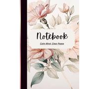 Calm Mind, Clear Pages - Pink Rose Floral Notebook: 6x9, 100 lined pages, 34 lines each page with 6.35 mm spacing