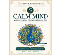 Calm Mind Coloring Book: 40 Coloring Pages + Reflection Writing Blocks for Gratitude, Feelings & Calm Focus (Calm Mind Series)