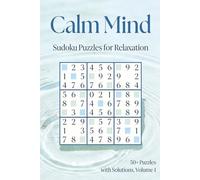 Calm Mind Sudoku: Easy to Medium Sudoku Puzzles | Relax, Unwind, and Focus | Large Print 6" x 9" | 50+ Puzzles with Solutions | Volume 1