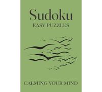 Calm Mind Sudoku Puzzle Book: Easy Sudoku Puzzles for Relaxation | Supporting a Calm, Relaxed, and Focused Mind | 6x9 Inch Book | 110 Pages with 50+ Puzzles | Solutions Included