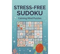 Calm Mind Sudoku Puzzle Book: Stress Relief Sudoku for Relaxation, Focus and Mindfulness | 50+ Easy to Medium Puzzles with Solutions