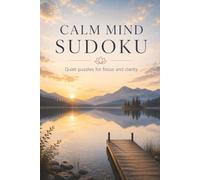 Calm Mind Sudoku: Sudoku puzzles with Easy to Read Print about Calm Mind, Peaceful, Focus and More | 6x9 inches, 100 pages | 50 Puzzles...For Gifts, Vacations, Relaxation
