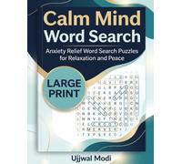 Calm Mind: Word Search Puzzles for Anxiety Relief - 90 Large-Print Puzzles with Calming Affirmations and Soothing Tips for a More Peaceful Mind