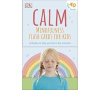 Calm - Mindfulness Flash Cards for Kids: 40 Activities to Help you Learn to Live in the Moment (Mindfulness for Kids)
