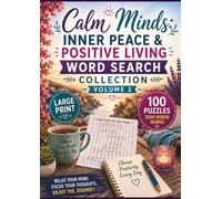 Calm Minds: Inner Peace & Positive Living Word Search Collection - Volume 2: Large Print Word Search Puzzles for Relaxation, Stress Relief, ... Calming Puzzles with 2,000 Uplifting Words