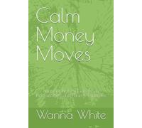 Calm Money Moves: Financial First Aid for When Income Shifts and Panic Is Expensive