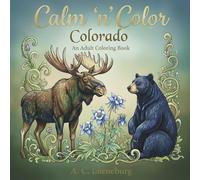 Calm 'n' Color Colorado: An adult coloring book with 30 intricate designs about national parks, wildlife, monuments, history and more in Colorado | ... birthdays, Christmas, no screen time, etc.