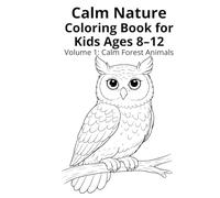 Calm Nature Coloring Book for Kids Ages 8-12: Volume1: Calm Forest Animals