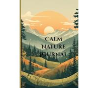 Calm Nature Journal: A Simple Notebook for Writing and Reflection