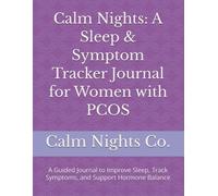 Calm Nights: A Guided Sleep and Symptom Journal for Women with PCOS