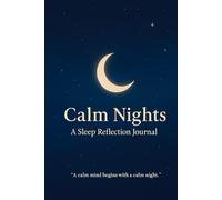 Calm Nights: A Sleep Reflection Journal