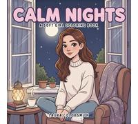 Calm Nights - A Soft Girl Coloring Book: Relaxing Coloring Book Featuring Quiet Evenings, Soft Moments, and Daily Comfort (Girl Therapy Coloring Book)