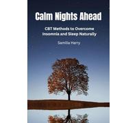 Calm Nights Ahead: CBT Methods to Overcome Insomnia and Sleep Naturally