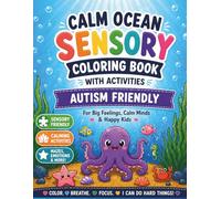 Calm Ocean Sensory Coloring Book: For Big Feelings, Calm Minds & Happy Kids