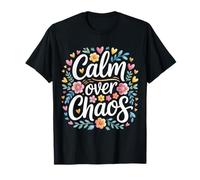 Calm Over Chaos Mentalidad de Paz inspiradora - Camiseta