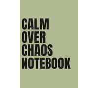 Calm Over Chaos Notebook: Blank journal for everyday thoughts