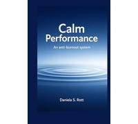 Calm Performance: An anti burnout system to regain energy