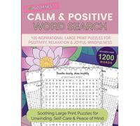 Calm & Positive Word Search: Inspirational Word Puzzles for Adults, Teens & Seniors: Large Print Activity Book with Positive, Uplifting Words to Relax ... Focus & Keep the Brain Active (PuzzleNest)