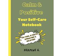Calm & Positive: Your Self-Care Notebook