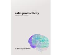 calm productivity: work with your energy, not against it