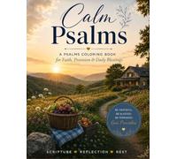 Calm Psalms: A Psalms Coloring Book for Faith, Provision & Daily Blessings | Christian Coloring Book for Women, Adults & Teens | Bible Verses About ... Abundance, Hope & Faith-Based Reflection