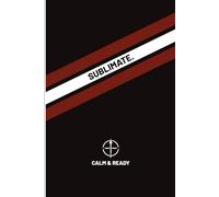 Calm & Ready | Sublimate | A Discipline Notebook for Clarity, Responsibility, and Action