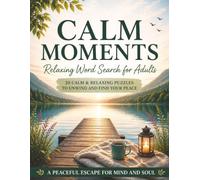 Calm & Relaxing Word Search for Adults: 20 Stress Relief Puzzles for Mindfulness, Focus and Peaceful Moments