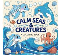 Calm Seas & Creatures: 30 Easy, Bold-Line Ocean Coloring Pages for Teens & Adults