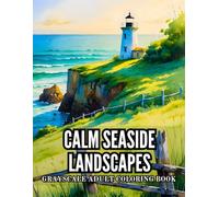 Calm Seaside Landscapes Grayscale Adult Coloring Book: Features 40 Relaxing Pages with Ocean Waves and Sandy Beaches - Perfect for Creative Minds Who ... Grayscale Adult Coloring Book Collection)