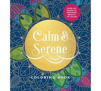 Calm & Serene Coloring Book: Over 100 Pages of Inspiring Beauty to Color (Chartwell Coloring Books)