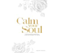 Calm, soul: A 30-Day Journey to Silence Your Anxiety and Strengthen Your Identity