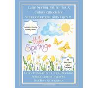 Calm Spring Dot-to-Dot & Coloring Book for Neurodivergent Kids Ages 8+: A Low-Pressure SEL Activity Book with Gentle Emotional Prompts for Autistic Children, Parents, Teachers & Therapists