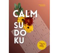 Calm Sudoku: Calming and Inspirational Sudoku for Adults to Relax with more than 200 Puzzles