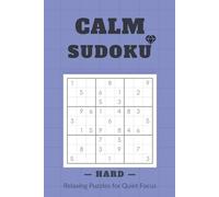 Calm Sudoku: Hard: Relaxing Puzzles for Quiet Focus and Clarity