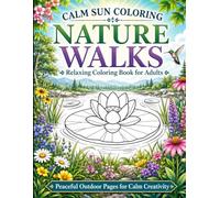 Calm Sun Large Print Coloring - Nature Walks: Nature Walks - 50 Simple Designs