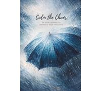 Calm the Chaos: An ADHD Journal to Untangle Your Thoughts